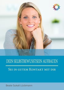 Dein Selbstbewusstsein aufbauen - Sei in gutem Kontakt mit dir