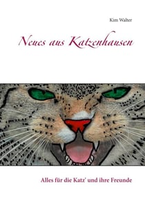Neues aus Katzenhausen - Alles für die Katz' und ihre Freunde