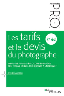 Les tarifs et le devis du photographe - Comment fixer ses prix, combien vendre son travail et quel prix donner à un tirage ?