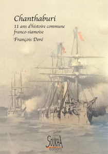 Chanthaburi. 11 ans d'histoire commune franco-siamoise