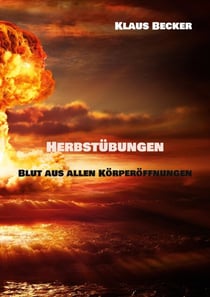 Herbstübungen - Blut aus allen Körperöffnungen
