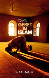 DAS GEBET IM ISLAM | Schritt für Schritt Anleitung: - Islam lernen, Gebetswaschung, Gebete mit Bilder lernen, Islam auf Deutsch: