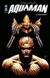 Aquaman - Tome 5 - Maelström