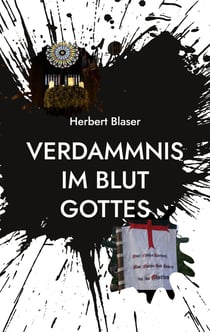 Verdammnis im Blut Gottes - "Ich bin nicht gekommen, um Frieden zu bringen, sondern das Schwert" Matth. 10, 34