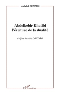 Abdelkebir Khatibi l'écriture de la dualité