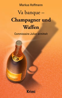 Va banque - Champagner und Waffen - Commissaire Julian ermittelt