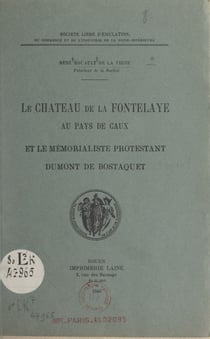 Le château de La Fontelaye au pays de Caux et le mémorialiste protestant Dumont de Bostaquet