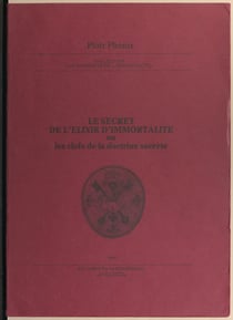 Le secret de l'e´lixir d'immortalite´ - Ou Les clefs de la doctrine secre`te