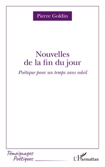 Nouvelles de la fin du jour - Poétique pour un temps sans soleil