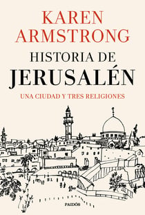 Historia de Jerusalén - Una ciudad y tres religiones