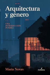 Arquitectura y género - Una introducción posible