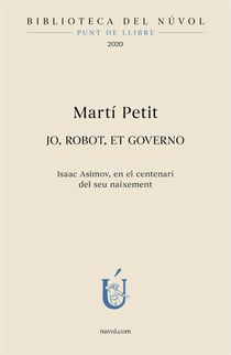 Jo, robot, et governo - Isaac Asimov, en el centenari del seu naixement