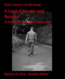 A Land of Murder and Betrayal - A hero in a land that needed one