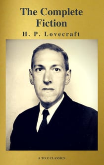 H. P. Lovecraft: The Complete Fiction
