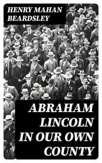 Abraham Lincoln in Our Own County
