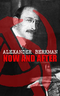 Now and After - The ABC of Communist Anarchism