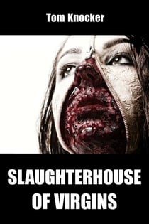 Slaughterhouse of Virgins - New Edition of the Horror Crime Novella