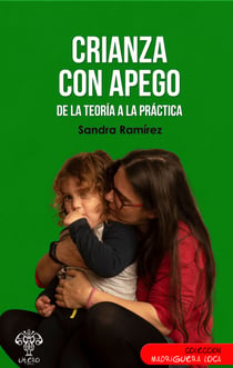 Crianza con apego - De la teoría a la práctica