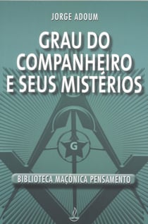 Grau do Companheiro e Seus Mistérios - Jorge Adoum