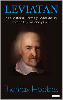 LEVIATAN - o La materia, forma y poder de un estado eclesiástico y civil