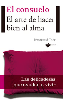 El consuelo - El arte de hacer bien al alma