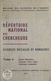 Répertoire national des chercheurs, sciences sociales et humaines (4). Études littéraires français, grec, latin, littérature comparée