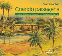 Criando paisagens - Guia de trabalho em arquitetura paisagística