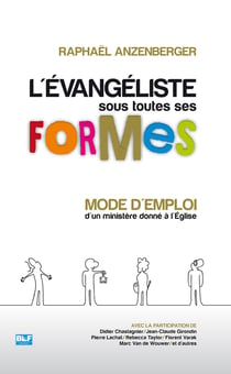 L'Évangéliste sous toutes ses formes : Mode d'emploi d'un ministère donné à l'Église