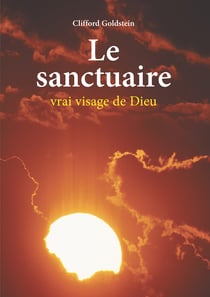 Le sanctuaire - Vrai visage de Dieu