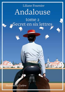 Andalouse, tome 2 - Secret en six lettres