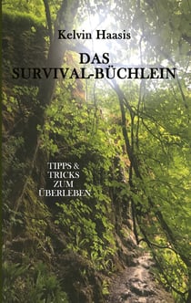 Das Survival-Büchlein - Tipps & Tricks zum Überleben