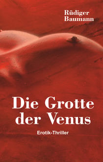 Die Grotte der Venus - Erotik-Thriller