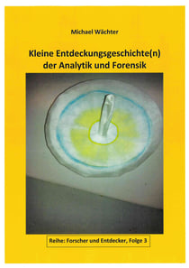 Entdeckungsgeschichte(n) der Analytik und Forensik - Forscher und Entdecker, Folge 3