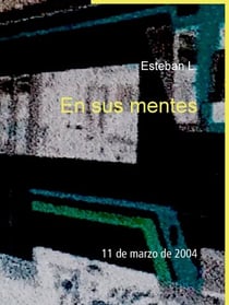 En sus mentes - 11 de marzo de 2004