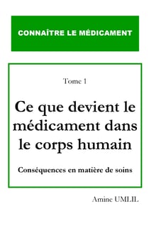 Ce que devient le médicament dans le corps humain - Conséquences en matière de soins