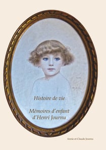 Mémoire d'enfant d'Henri Journu - Un siècle de vie