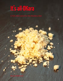 It's all OKara - A Tofu Alternative for the Meatless Diet