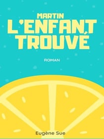 Martin, l'enfant trouvé - Tome III