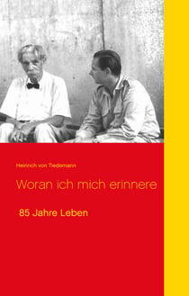 Woran ich mich erinnere - 85 Jahre Leben