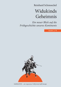 Widukinds Geheimnis - Ein neuer Blick auf die Frühgeschichte unseres Kontinents