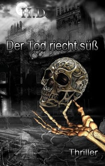 Der Tod riecht süß - Thriller