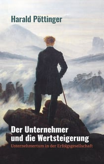 Der Unternehmer und die Wertsteigerung - Unternehmertum in der Erfolgsgesellschaft