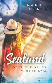 Sealand oder wie alles anders kam