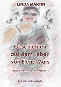 Geschichten aus dem Leben von Elena Mars - Republikaner oder Thermostat?