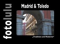 Madrid & Toledo - Tradition und Moderne