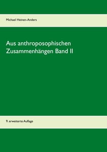 Aus anthroposophischen Zusammenhängen Band II - 9. erweiterte Auflage