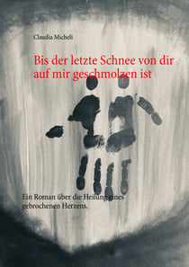 Bis der letzte Schnee von dir auf mir geschmolzen ist