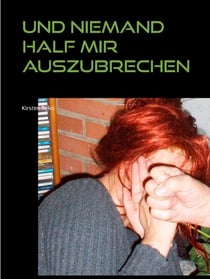 Und niemand half mir auszubrechen - ein erschütternder Lebensbericht