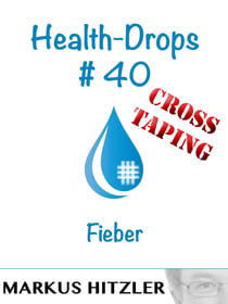 Health-Drops #40 - Cross-Taping - Fieber