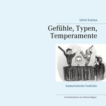 Gefühle, Typen, Temperamente - humoristische Gedichte